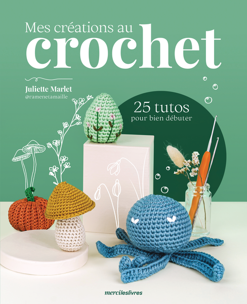 Mes créations au crochet Juliette Marlet Loisirs et passions