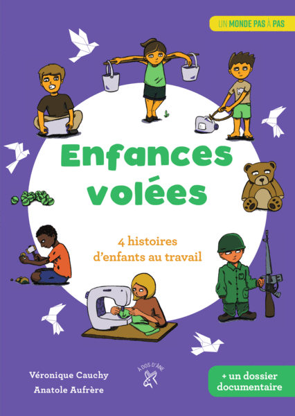 Enfances volées - 4 histoires d'enfants au travail