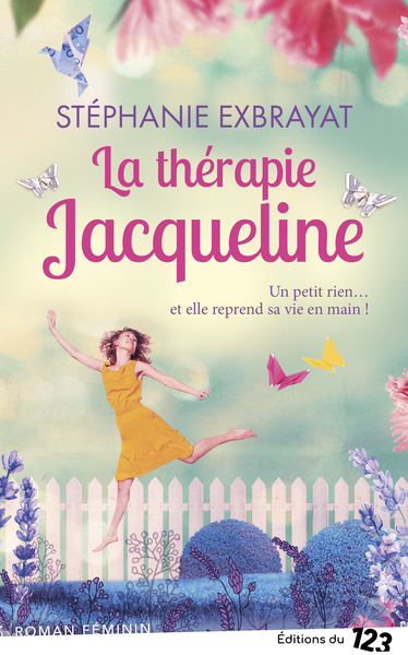La thérapie Jacqueline - Un petit rien... et elle reprend sa vie en main !