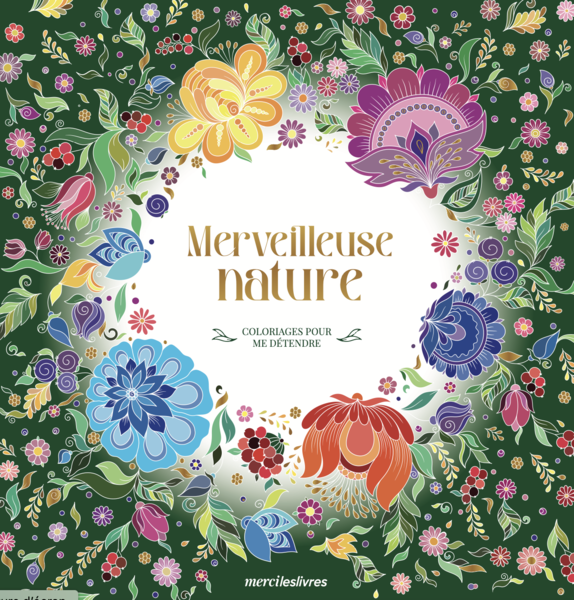 Coloriages pour me détendre - Merveilleuse nature