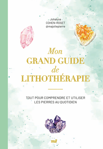 Mon grand guide de lithothérapie