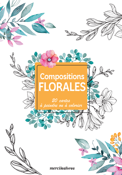 Mes cartes créatives - Compositions florales