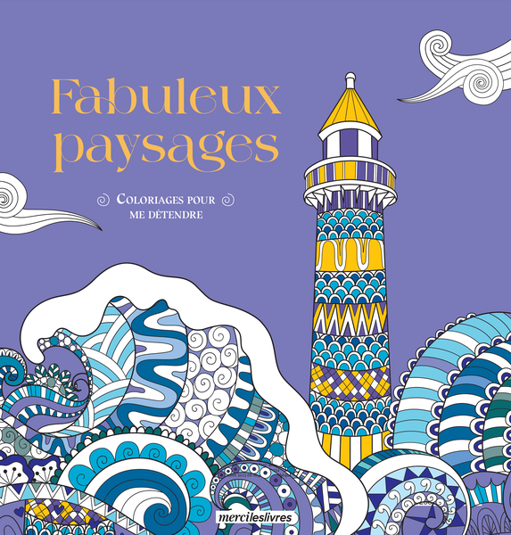 Coloriages pour me détendre - Fabuleux paysages