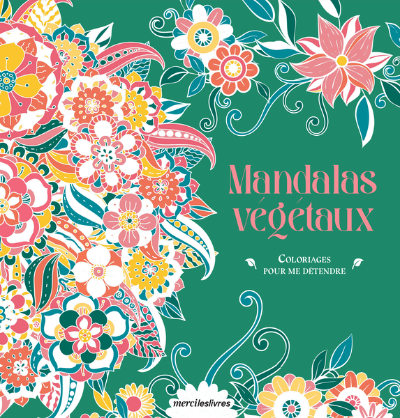 Mandalas végétaux - Coloriages pour me détendre