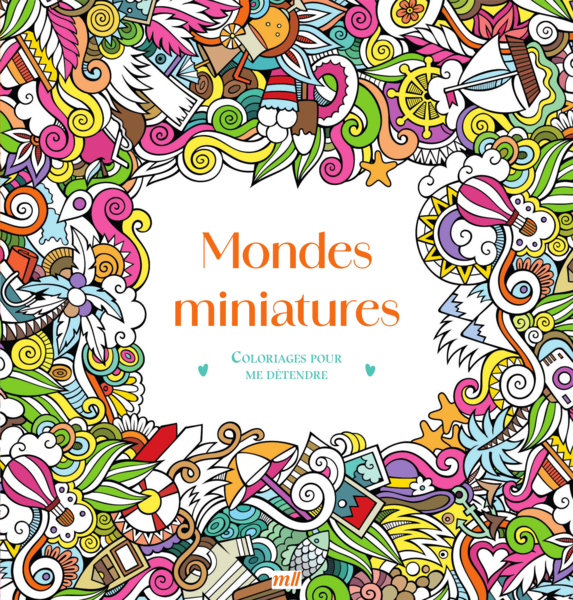 Mondes miniatures - Coloriages pour me détendre