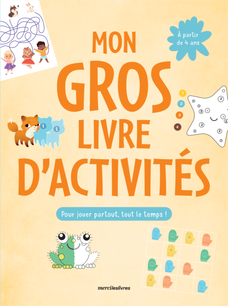 Mon gros livre d'activités pour jouer partout, tout le temps