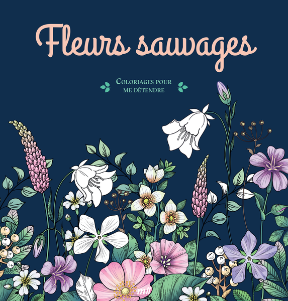 Fleurs sauvages - Coloriages pour me détendre