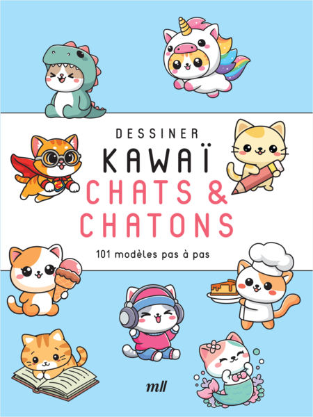 Dessiner kawaï - Chats et Chatons