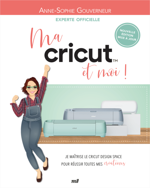 Ma Cricut et moi ! Nouvelle édition mise à jour