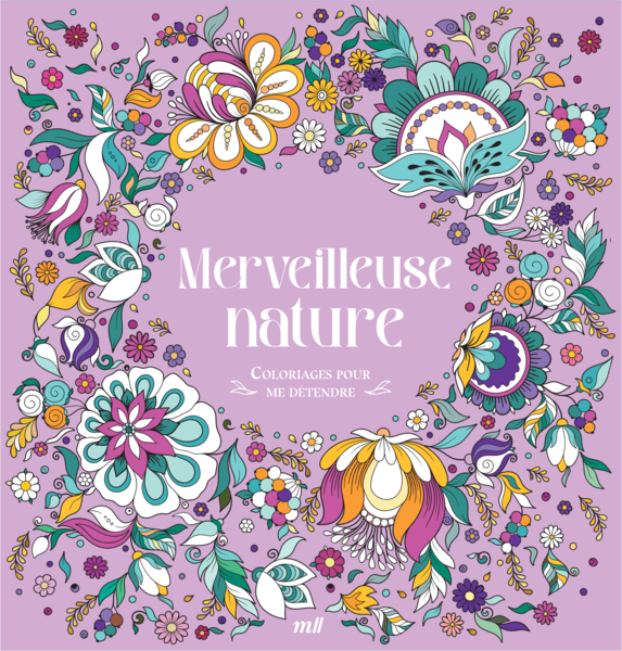 Merveilleuse nature - Coloriages pour me détendre