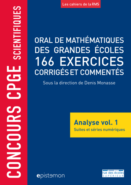Concours CPGE scientifiques - Oral de mathématiques des grandes écoles - Analyse vol. 1