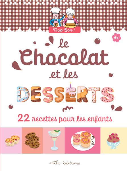 Trop bon Le chocolat et les desserts Marie Christine Clément et Emmanuelle Teyras Cuisiner