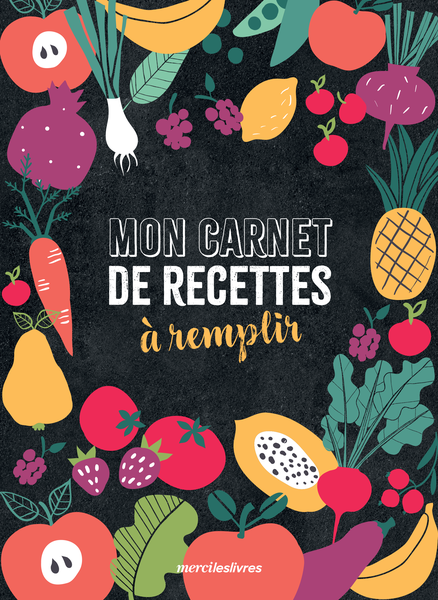 Mon Carnet De Recettes Remplir Collectif Vie De Famille Ditions Mercileslivres