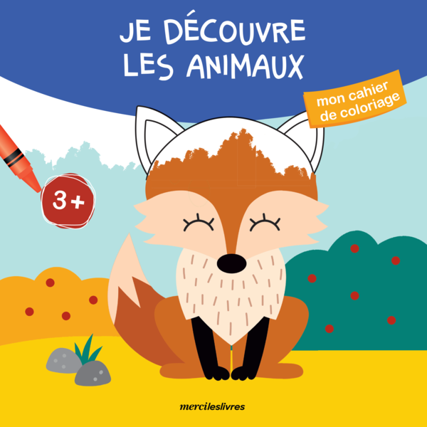 Mon cahier de coloriage : Je découvre les animaux, dès 3 ans - Carotte ...