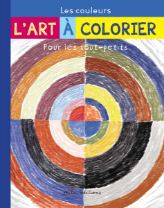 L'art à colorier pour les tout-petits : Les Couleurs