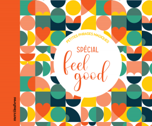 Petites phrases magiques - Spécial feel Good