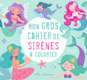 Mon gros cahier des sirènes à colorier