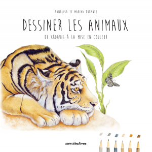 Dessiner les animaux, du croquis à la mise en couleur