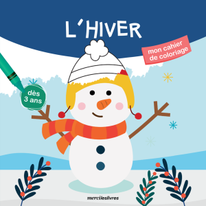 Mon cahier de coloriage : Hiver, dès 3 ans