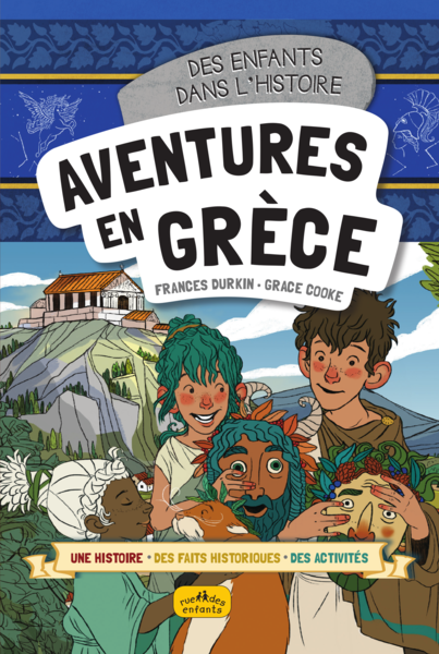 Des enfants dans l'Histoire : Aventures en Grèce