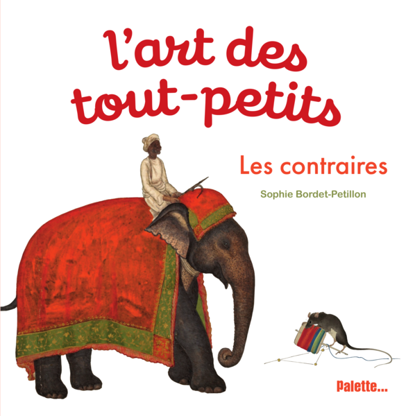 L'Art des tout-petits, Les Contraires