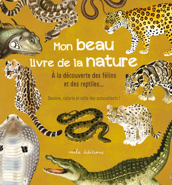 Mon beau livre de la nature - À la découverte des félins et des reptiles...