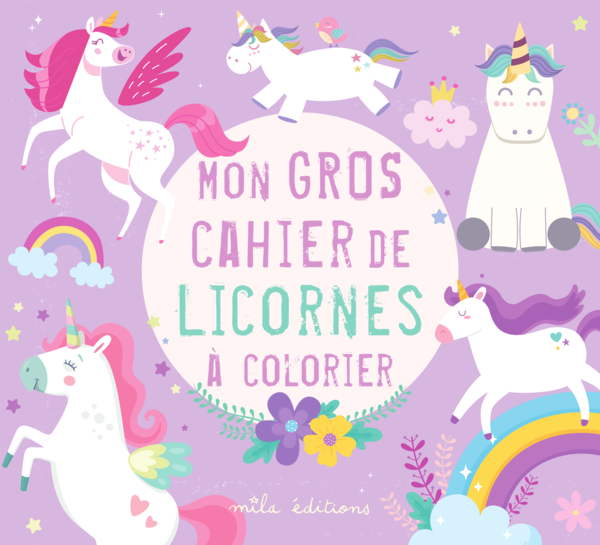 Mon gros cahier de licornes à colorier