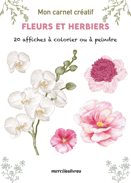 Mon carnet créatif - Fleurs et herbiers