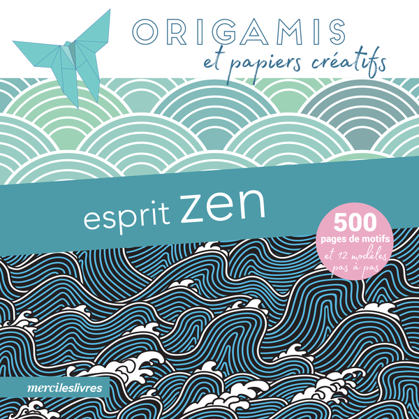 Origamis et papiers créatifs - Esprit zen