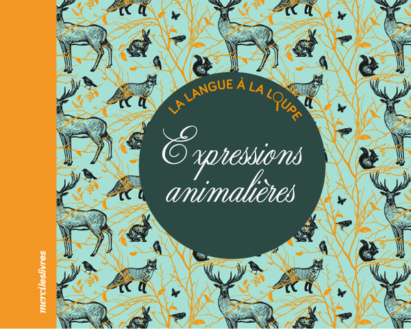 La Langue à la loupe - Expressions animalières