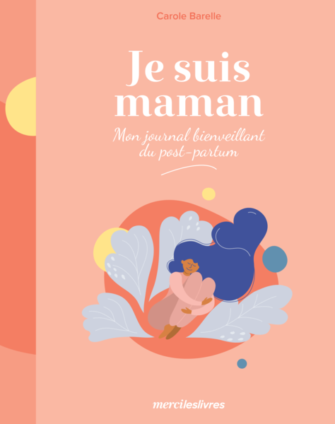 Je suis maman - Mon journal bienveillant du post-partum