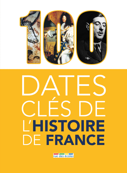 100 dates clés de l'Histoire de France