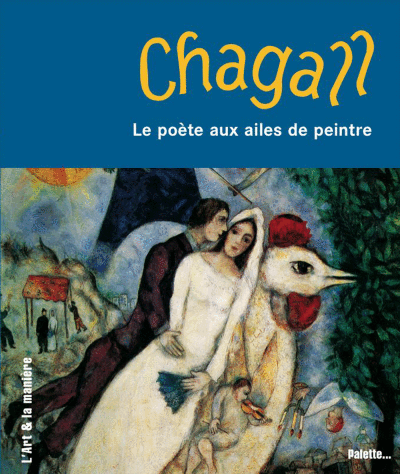 Chagall : le poète aux ailes de peintre