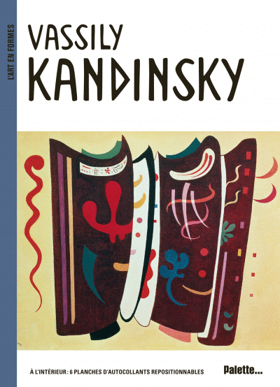L'Art en formes : Vassily Kandinsky