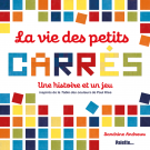 La Vie des Petits Carrés