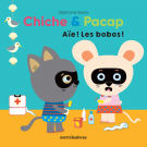 Chiche et Pacap - Aïe ! Les bobos !