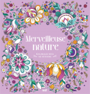 Merveilleuse nature - Coloriages pour me détendre