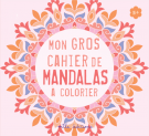 Mon gros cahier de mandalas à colorier