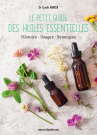 Le Petit Guide des huiles essentielles